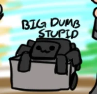 Big Dumb Stupid