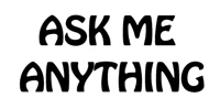Ask me anything