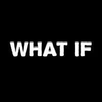 What If