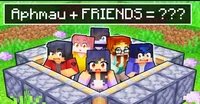 Aphmau and friends