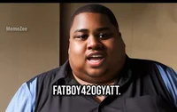 FATBOY420GYATT