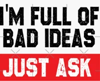 Bad ideas simulator
