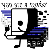 YOU ARE A TOPHAT