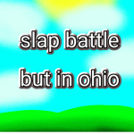 slap battle but in o