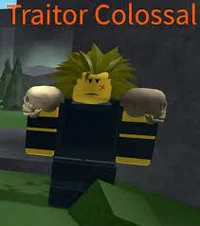 Traitor colossal