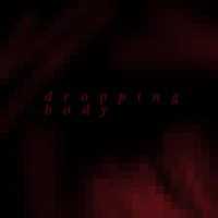 Dropping body