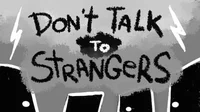 Dont Talk to Strange