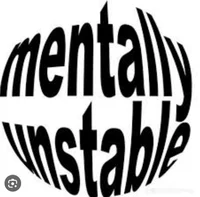 Mentally unstable 