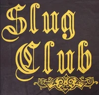 The slug club