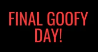 FINAL GOOFY DAY