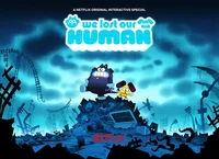 We lost our human