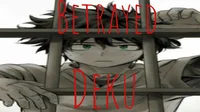 betrayedDeku