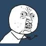 y u no guy