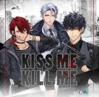Kiss me kill me