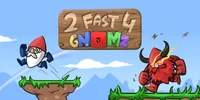 2 Fast 4 GNOMZ