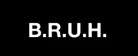 Bruh