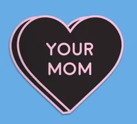 Yor mom