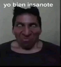 Yo bien insanote