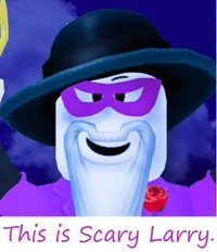 Scary Larry