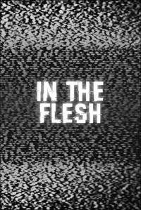 In the Flesh