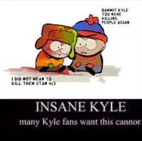Insane kyle