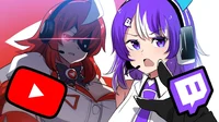Youtube and Twitch