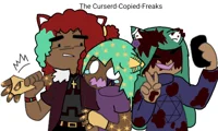 Cursed Copied Freaks