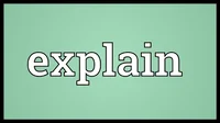 Explain