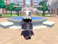 Moon -if he broke-