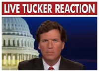 Live Tucker Reaction