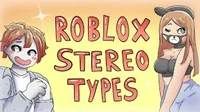 Roblox stereotypes