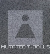 Mutated T-Dolls