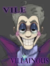 Vile villainous 