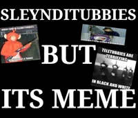 SLEYNDITUBBIES MEME