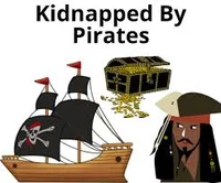 Pirate kidnap you