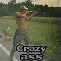 Crazy Ass