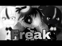 Gacha Freak Show