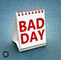 Bad day