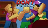 Dont let her in