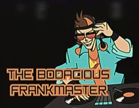 Bodacious Frnkmaster