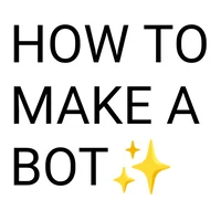 How To Make A Bot