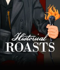 Historical Roasts