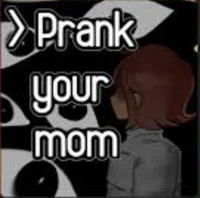 Prank Your Mom V2