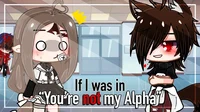 Your Not My Alpha