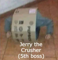 Jerry the Crusher