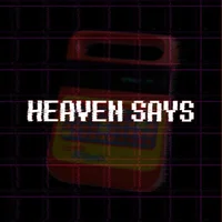 HEAVEN SAYS