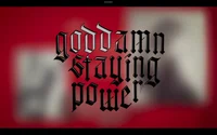 GoddamnStayingPower