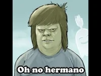 Oh no hermano 