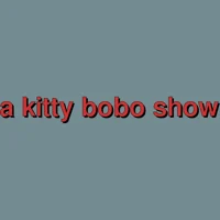 A Kitty Bobo Show