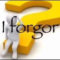 I forgor